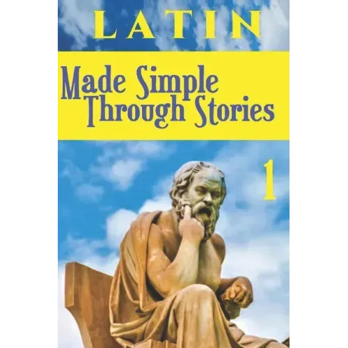 LATIN Made Simple Through Stories