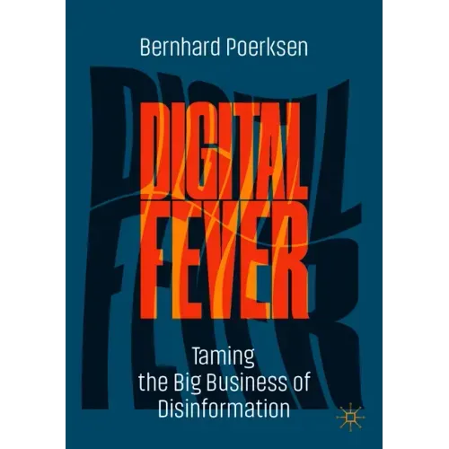 Digital Fever: Taming the Big Business of Disinformation