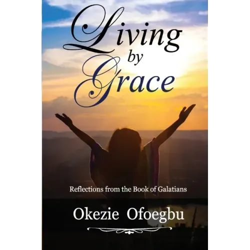 Living by Grace: Reflections from the Book of Galatians