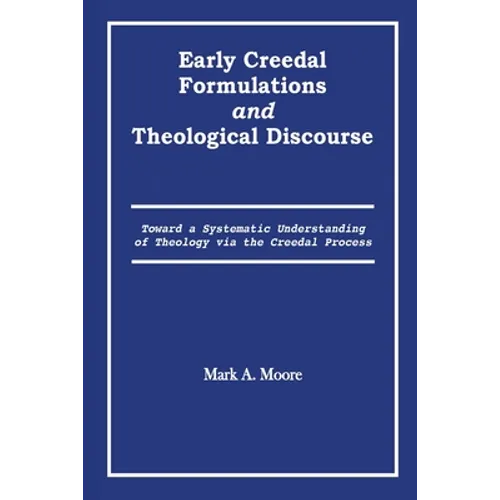 Early Creedal Formulations and Theological Discourse