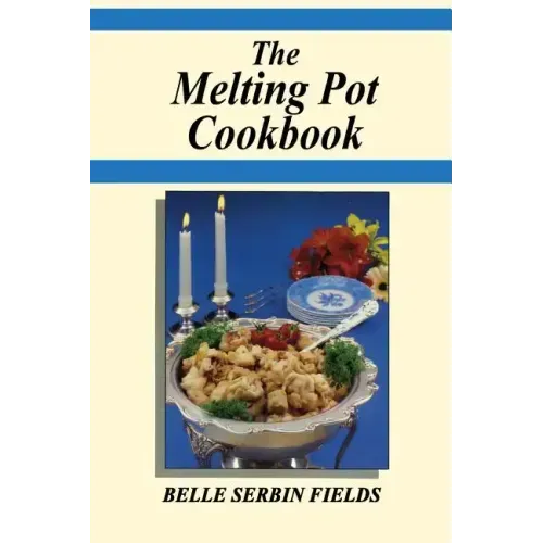 The Melting Pot Cookbook: A Jewish Grandmother's Stories and Good Old Recipes From the Good Old Days