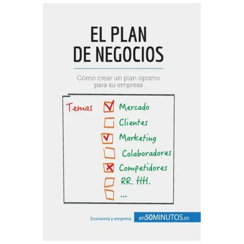 El plan de negocios: Cómo crear un plan óptimo para su empresa
