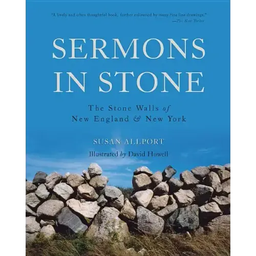 Sermons in Stone: The Stone Walls of New England and New York