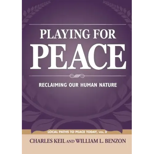 Playing for Peace: Reclaiming Our Human Nature