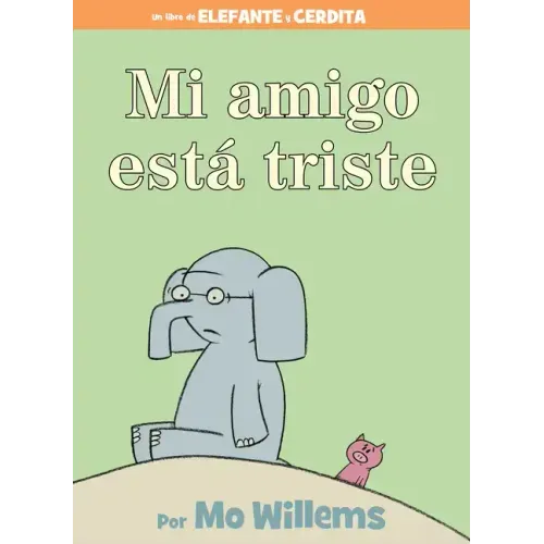 Mi Amigo Está Triste-Spanish Edition = My Friend Is Sad