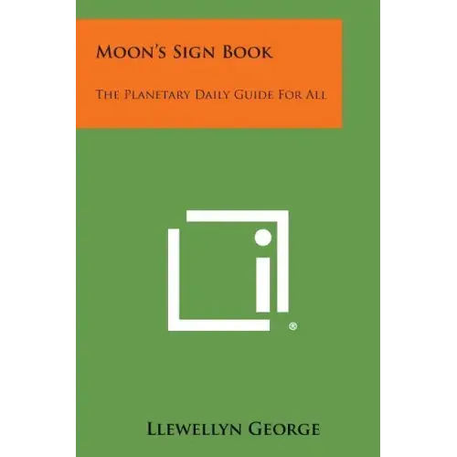 Moon's Sign Book: The Planetary Daily Guide for All