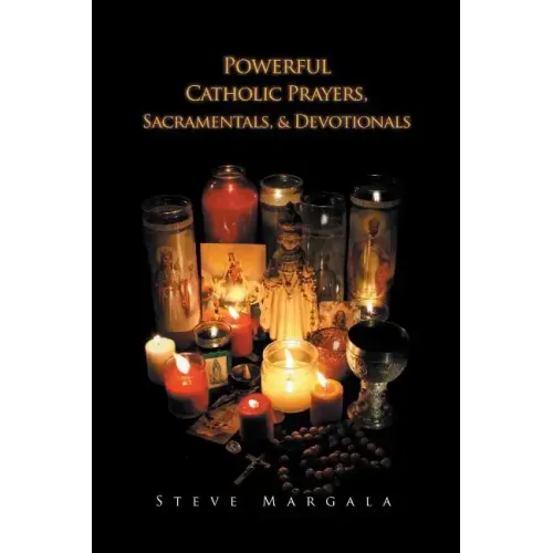 Powerful Catholic Prayers, Sacramentals, and Devotionals