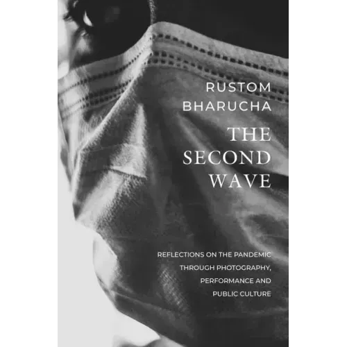 The Second Wave: Reflections on the Pandemic Through Photography, Performance and Public Culture