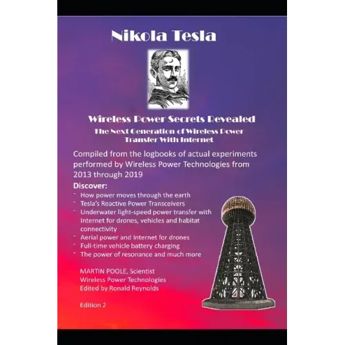 Nikola Tesla's Wireless Power Transfer Secrets Revealed: The Next Generation of Wireless Power Transfer