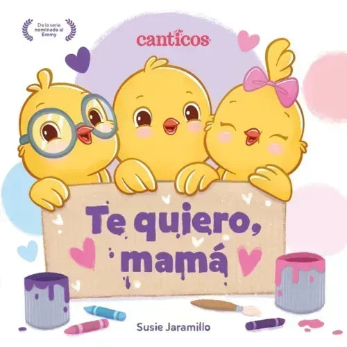 Te Quiero, Mamá (I Love My Mommy Spanish Ed.): Un Libro de Canticos Con Solapas Divertidas