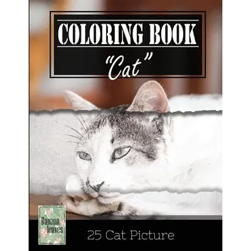 Kittens Cat Sketch Gray Scale Photo Adult Coloring Book, Mind Relaxation Stress Relief: Just added color to release your stress and power brain and mi