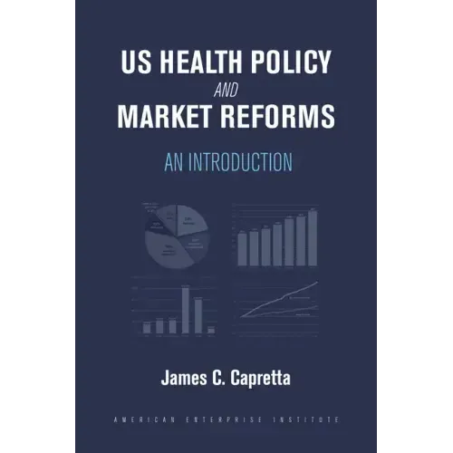 Us Health Policy and Market Reforms: An Introduction