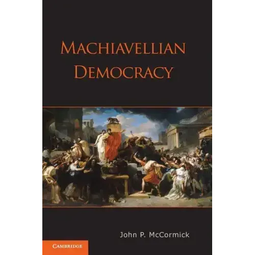 Machiavellian Democracy