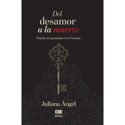 Del desamor a la muerte: Poesías encapsuladas en el tiempo