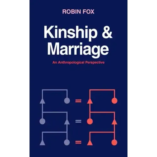 Kinship and Marriage: An Anthropological Perspective