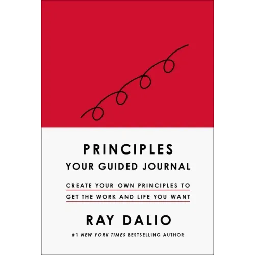 Principles: Your Guided Journal (Create Your Own Principles to Get the Work and Life You Want)