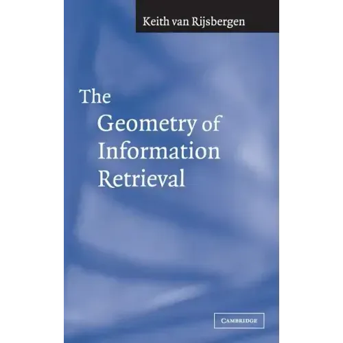 The Geometry of Information Retrieval