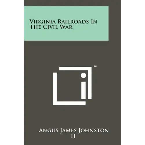 Virginia Railroads In The Civil War