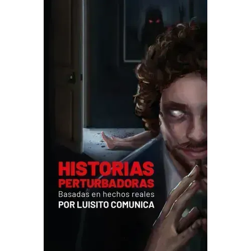 Historias Perturbadoras. Basadas En Hechos Reales/ Disturbing Stories. Based on True Events