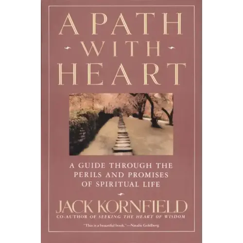 A Path with Heart: A Guide Through the Perils and Promises of Spiritual Life