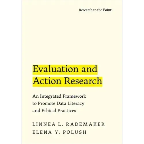 Evaluation and Action Research: An Integrated Framework to Promote Data Literacy and Ethical Practices