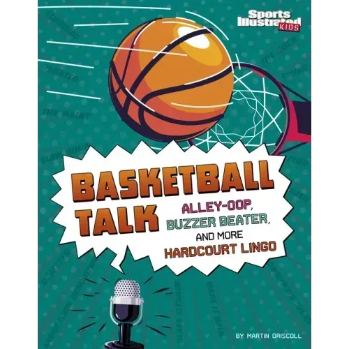 Basketball Talk: Alley-Oop, Buzzer Beater, and More Hardcourt Lingo