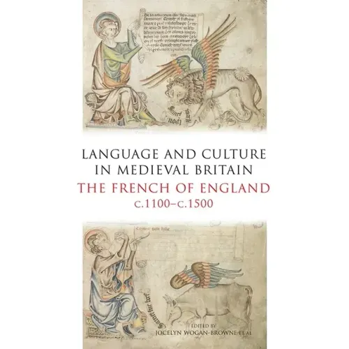 Language and Culture in Medieval Britain: The French of England, C.1100-C.1500