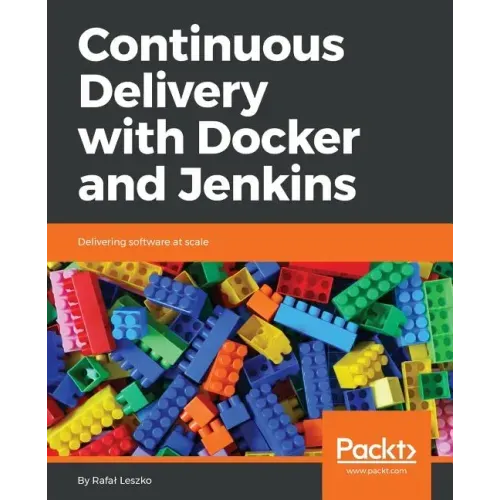 Continuous Delivery with Docker and Jenkins: Delivering software at scale
