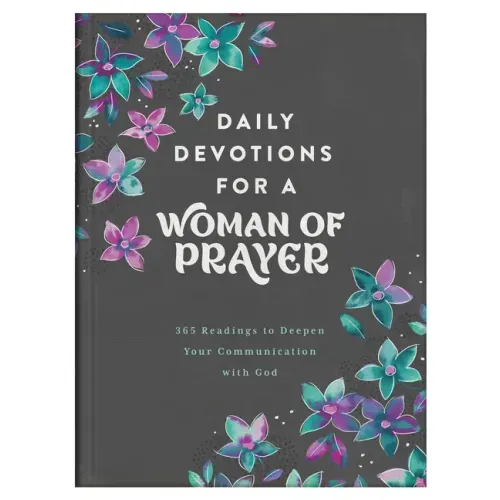 Daily Devotions for a Woman of Prayer: 365 Readings to Deepen Your Communication with God