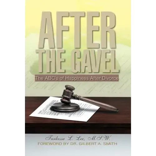 After the Gavel: The ABC's of Happiness After Divorce