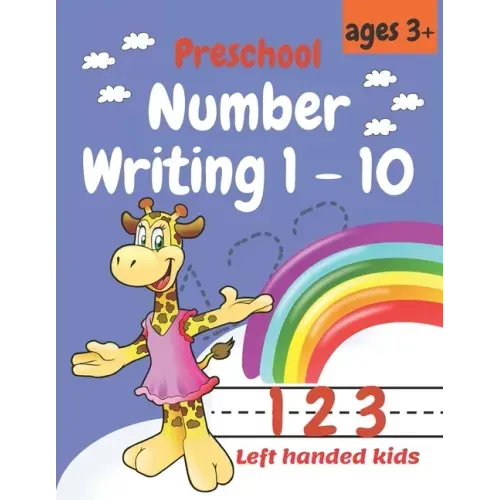 Preschool Number Writing 1 - 10, Left handed kids Ages 3+: Educational Pre k with Number Tracing, Kindergarten Coloring Pages, Activity ... Schooling,