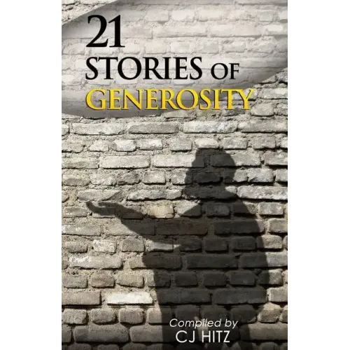 21 Stories of Generosity: Real Stories to Inspire a Full Life