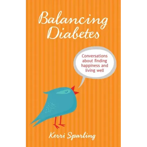 Balancing Diabetes: Conversations about Finding Happiness and Living Well