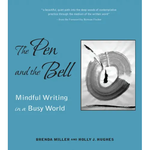 The Pen and the Bell: Mindful Writing in a Busy World