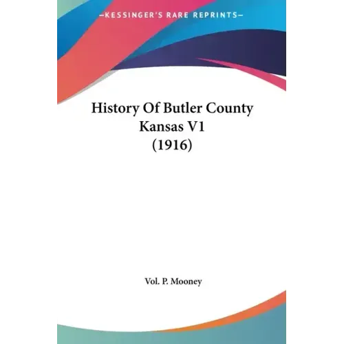 History Of Butler County Kansas V1 (1916)
