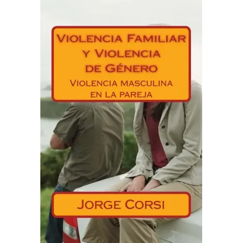 Violencia Familiar y Violencia de Genero: Violencia masculina en la pareja