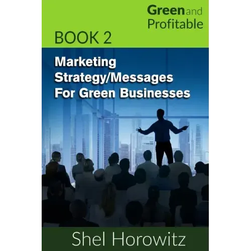 Marketing Strategy/Messages for Green Businesses