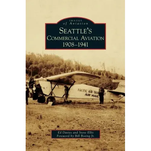 Seattle's Commercial Aviation: 1908-1941