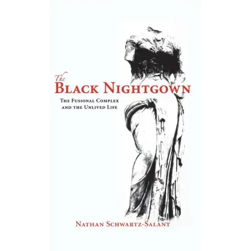 The Black Nightgown: The Fusional Complex and the Unlived Life