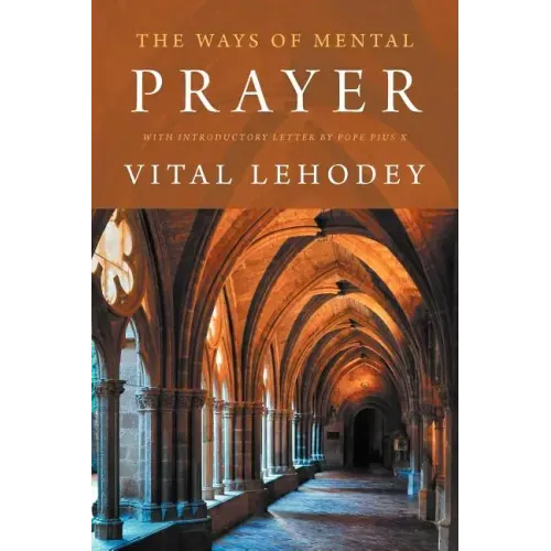 The Ways of Mental Prayer with Introductory Letter by Pope Pius X