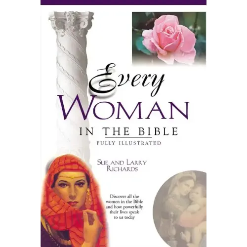 Every Woman in the Bible: Everything in the Bible Series