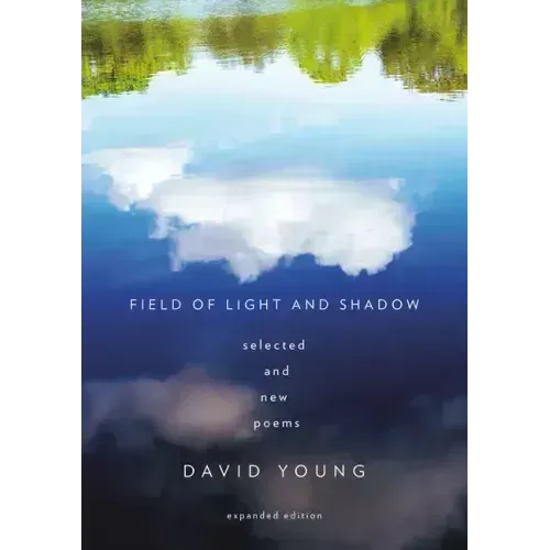 Field of Light and Shadow: Selected and New Poems, Expanded Edition