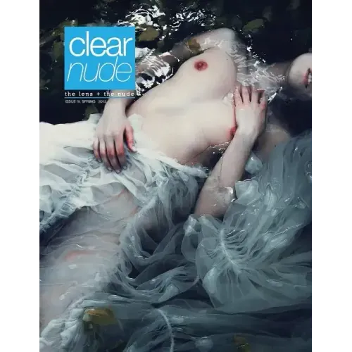 Clear Nude: The Lens + the Nude, Issue IV, Summer 2015