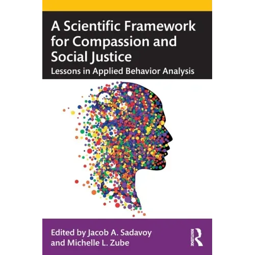 A Scientific Framework for Compassion and Social Justice: Lessons in Applied Behavior Analysis