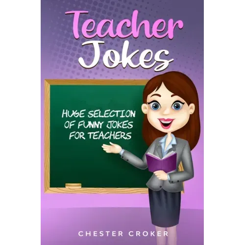 Teacher Jokes: Huge Selection Of Funny Jokes For Teachers
