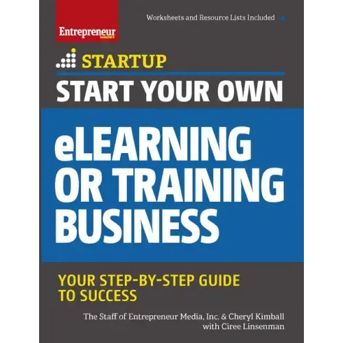 Start Your Own eLearning or Training Business: Your Step-By-Step Guide to Success