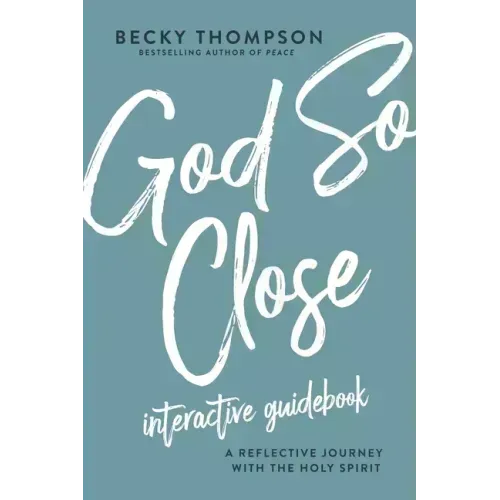 God So Close Interactive Guidebook: A Reflective Journey with the Holy Spirit