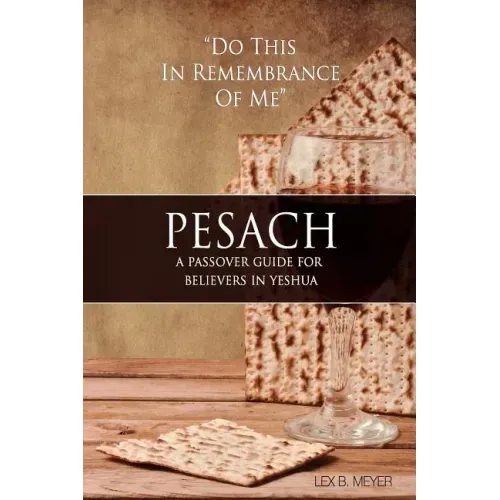 Pesach: A Passover Guide for believers in Yeshua