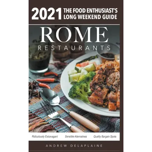 Rome - 2021 Restaurants - The Food Enthusiast's Long Weekend Guide