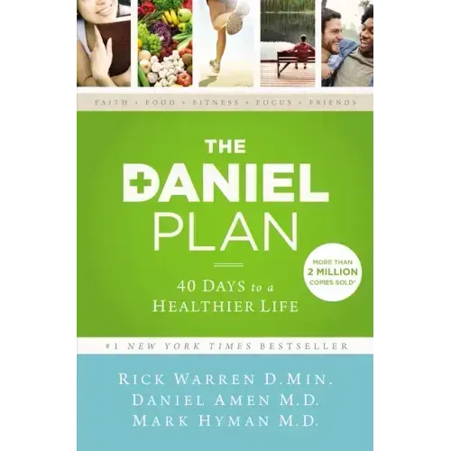 The Daniel Plan: 40 Days to a Healthier Life